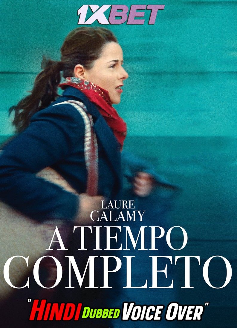 A Tiempo Completo (2022) Hindi [Voice Over] Dubbed CAMRip download full movie